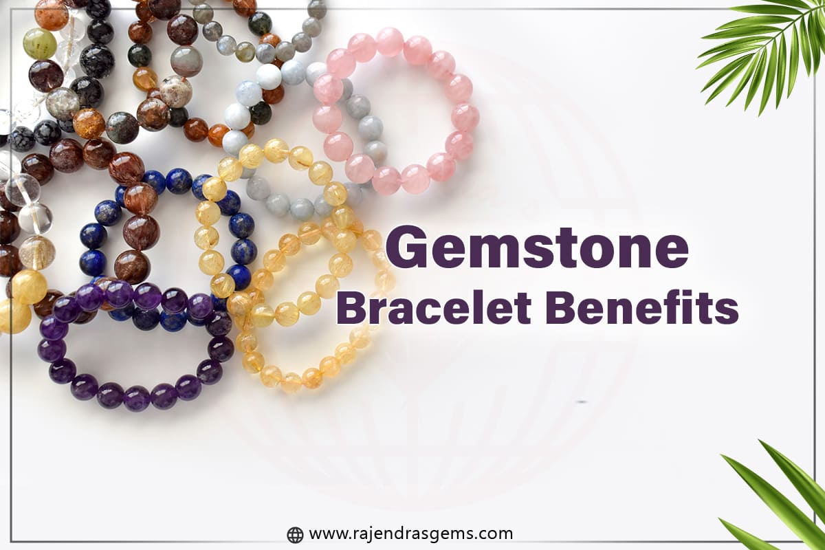 Gemstone Bracelet Benefits