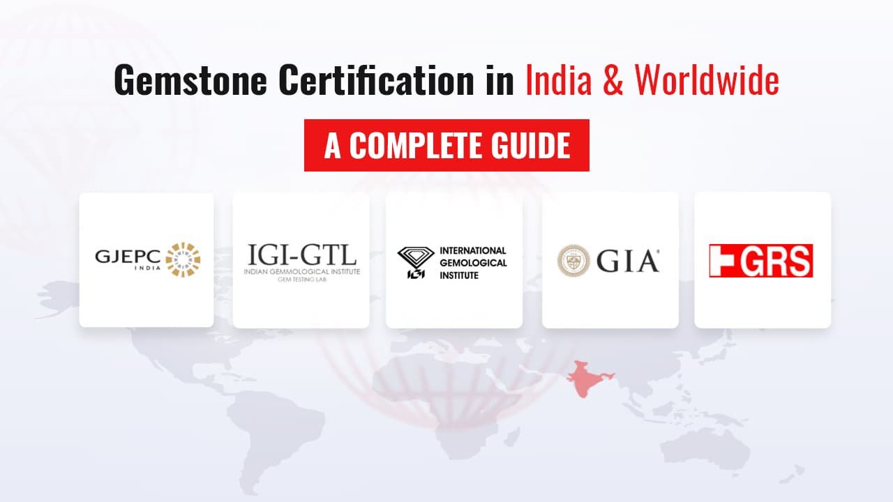 Gemstone certification in India and worldwide